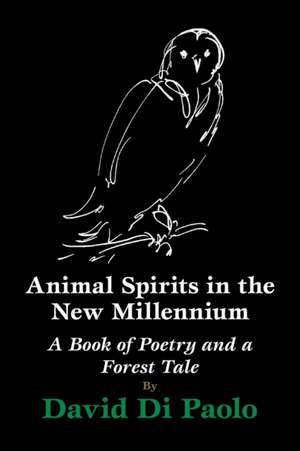 Animal Spirits in the New Millennium de David Di Paolo