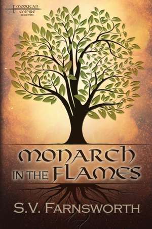 Monarch in the Flames de S. V. Farnsworth