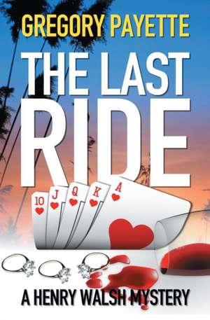 The Last Ride de Gregory Payette