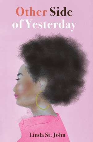 Other Side of Yesterday de Linda St John