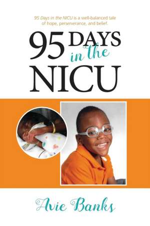 95 Days in the NICU de Avie Banks