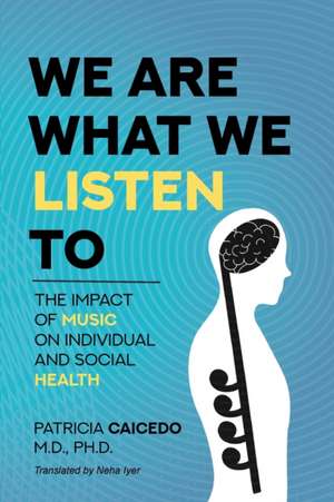 We are what we listen to de Patricia Caicedo