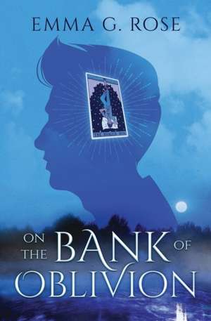 On the Bank of Oblivion de Emma G Rose