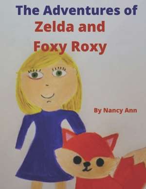 The Adventures of Zelda and Foxy Roxy de Nancy Ann