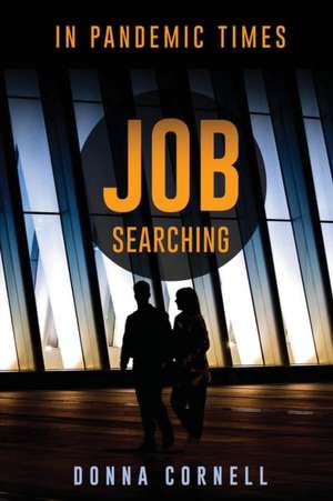 Job Searching in Pandemic Times de Donna Cornell