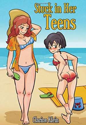 Stuck in Her Teens de Clarine Klein