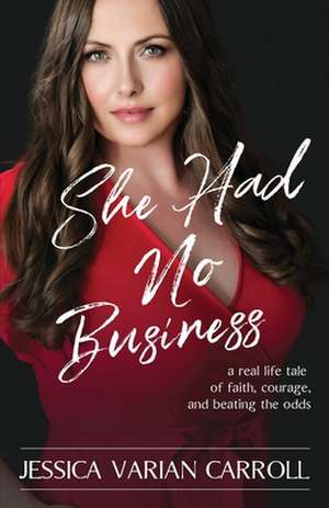 She Had No Business de Jessica Varian Carroll