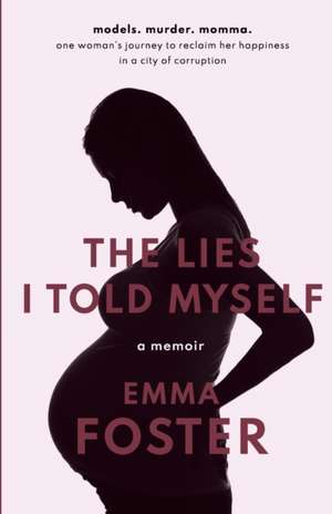 The Lies I Told Myself de Emma Foster