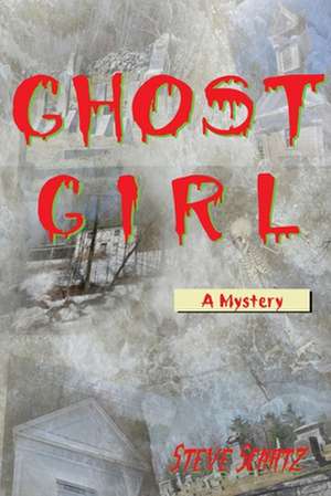 Ghost Girl de Steven Schatz