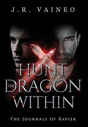 Hunt the Dragon Within - Special Edition de J. R. Vaineo