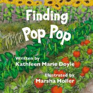 Finding Pop Pop de Kathleen Marie Doyle