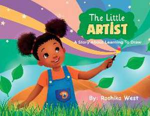 The Little Artist de Roshika West