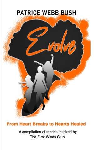 EVOLVE de Patrice Webb Bush