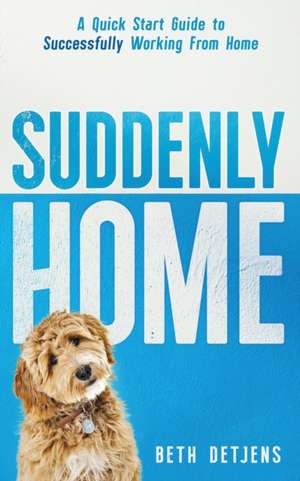 Suddenly Home de Beth Detjens