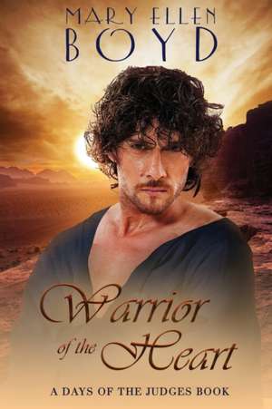 Warrior of the Heart de Mary Ellen Boyd