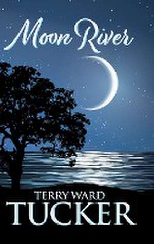 Moon River de Terry Ward Tucker