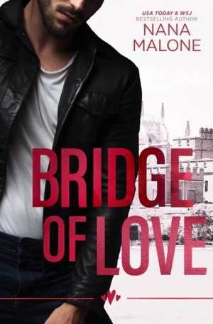 Bridge of Love de Nana Malone