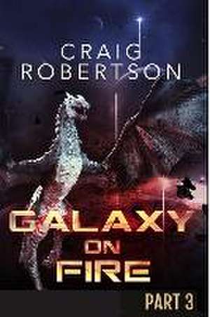 Galaxy on Fire de Craig Robertson