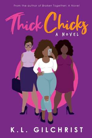 Thick Chicks de K. L. Gilchrist