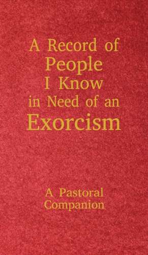 A Record of People I Know in Need of an Exorcism de Christopher Ian Thoma