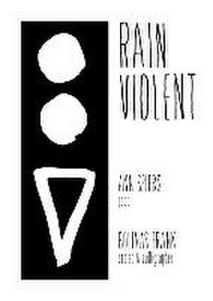 Rain Violent de Ann Spiers