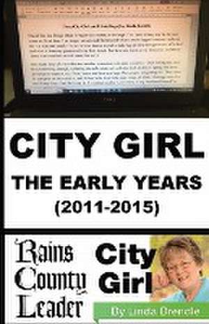 CITY GIRL - THE EARLY YEARS (2011-2015) de Linda Brendle