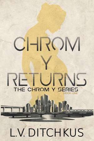 Chrom Y Returns de L V Ditchkus