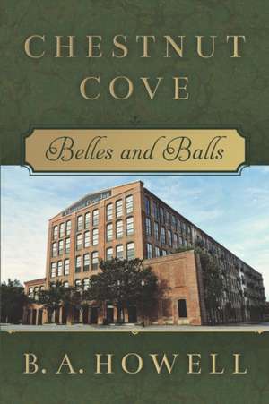 Chestnut Cove: Belles and Balls de B. a. Howell