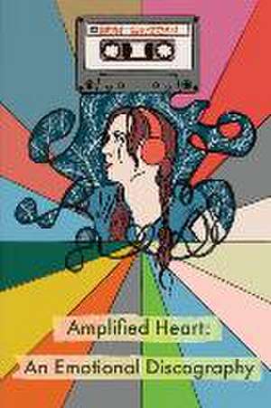 Amplified Heart: An Emotional Discography de Bryn Gribben