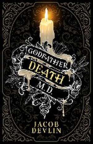 Godfather Death, M.D. de Jacob Devlin