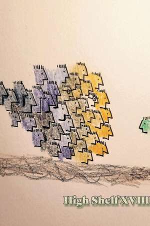 High Shelf XVIII de High Shelf Press