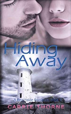 Hiding Away de Carrie Thorne