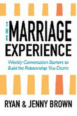 The Marriage Experience de Ryan And Jenny Brown