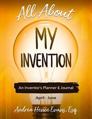 All About My Invention de Andrea Hence Evans