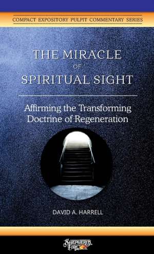 The Miracle of Spiritual Sight de David A. Harrell