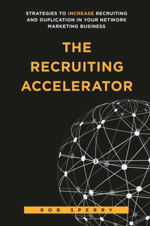 The Recruiting Accelerator de Rob L Sperry