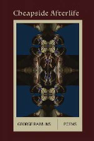 Cheapside Afterlife de George Rawlins