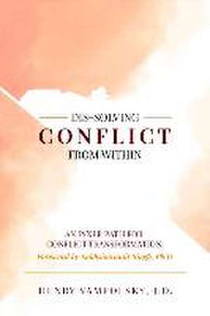 Dis-Solving Conflict from Within de Henry Yampolsky