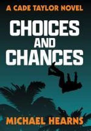 Choices and Chances de Michael Hearns