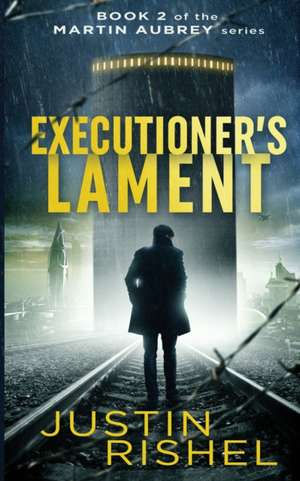 Executioner's Lament de Justin Rishel