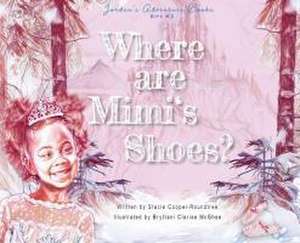 Cooper-Roundtree, S: Where Are Mimi's Shoes?