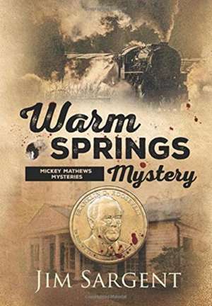 Warm Springs Mystery de Jim Sargent