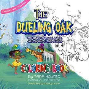 The Dueling Oak Coloring Book de Tana S Holmes