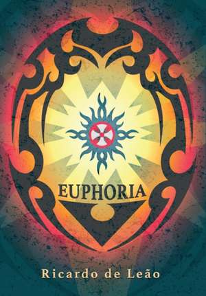 Euphoria by Ricardo de Leao de Ricardo de Leão