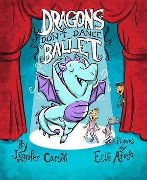 Dragons Don't Dance Ballet de Jennifer Carson