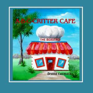 A-B-C Critter Cafe de Deana Carmack