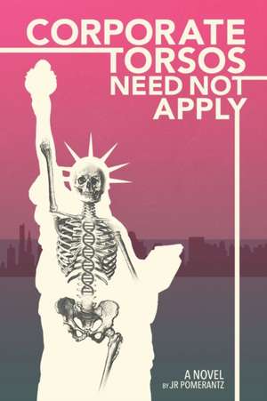 Corporate Torsos Need Not Apply de Jr. Pomerantz