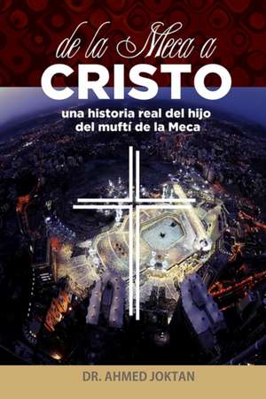 de la Meca a Cristo de Ahmed Joktan