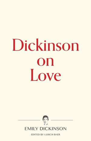 Dickinson on Love de Emily Dickinson