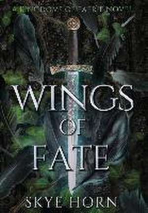 Wings of Fate de Skye Horn